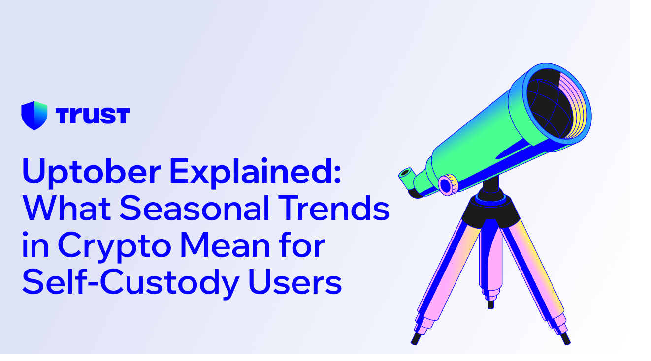 Uptober Explained: What Seasonal Trends in Crypto Mean for Self-Custody  Users | Trust