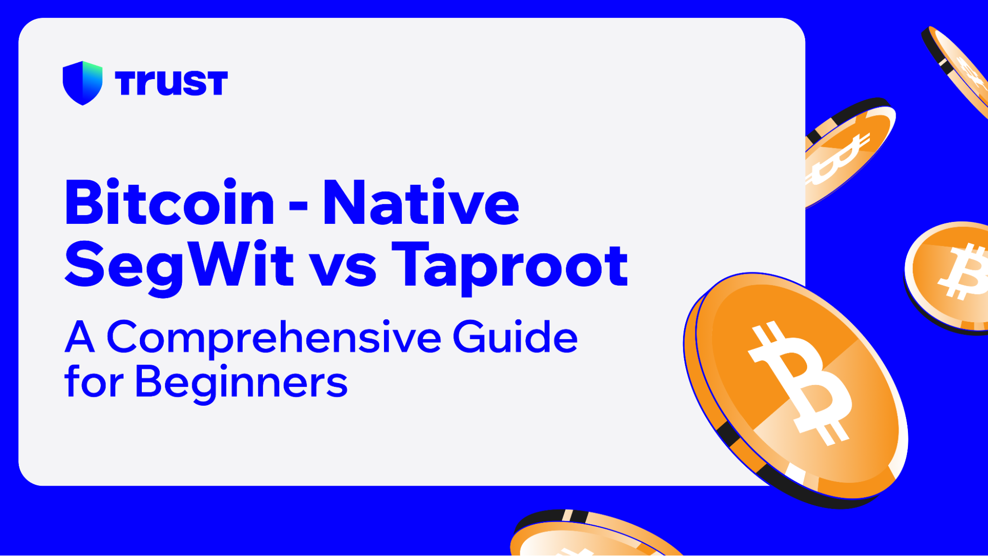 Bitcoin - Native SegWit vs Taproot: A Comprehensive Guide for Beginners |  Trust