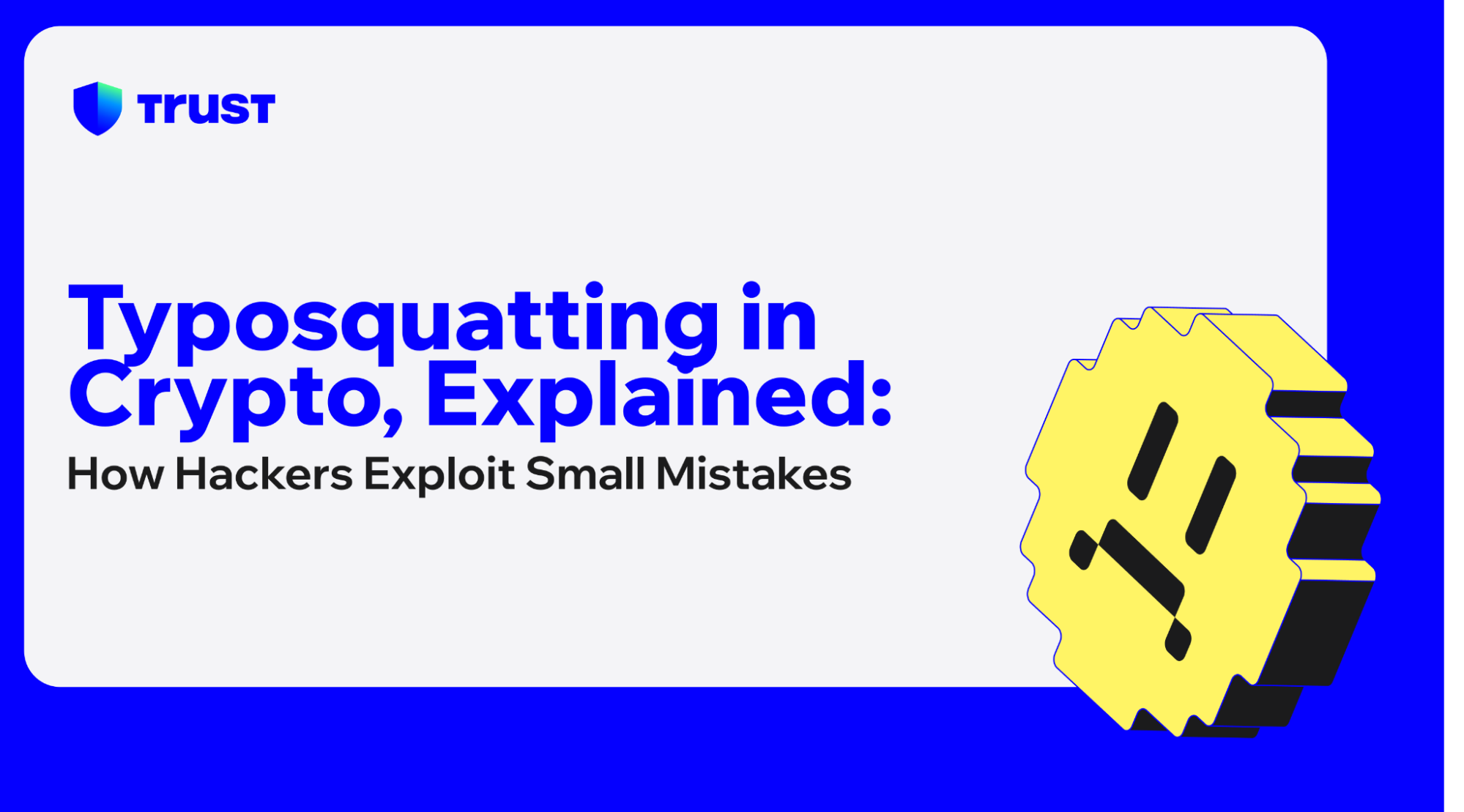 Typosquatting in Crypto, Explained: How Hackers Exploit Small Mistakes |  Trust