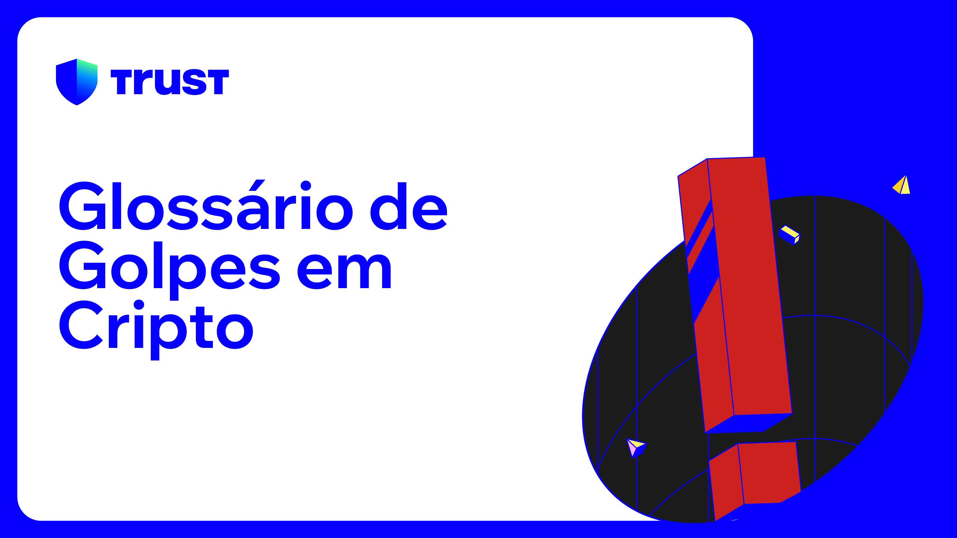 Glossário de Golpes em Criptomoedas | Trust