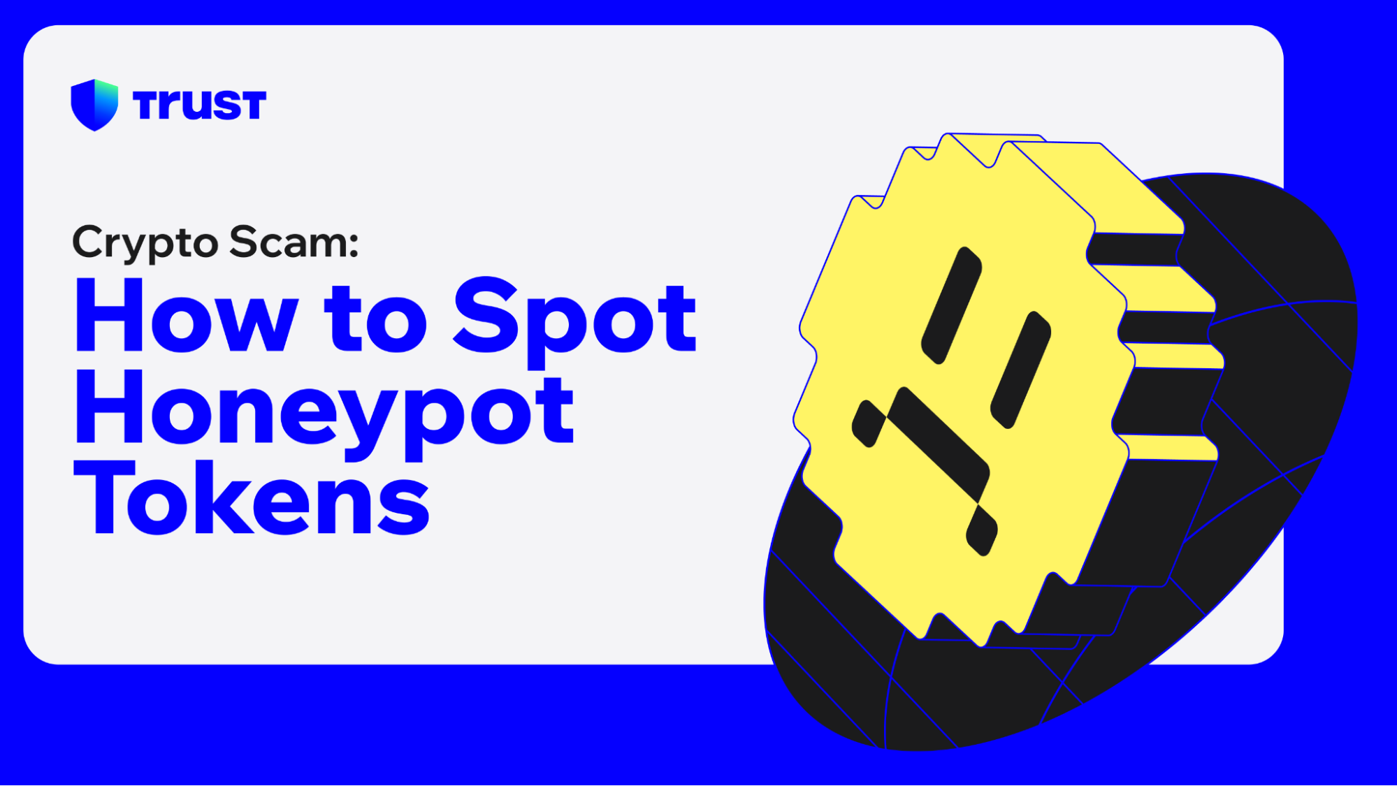 Crypto Scams: How to Spot Honeypot Tokens | Trust