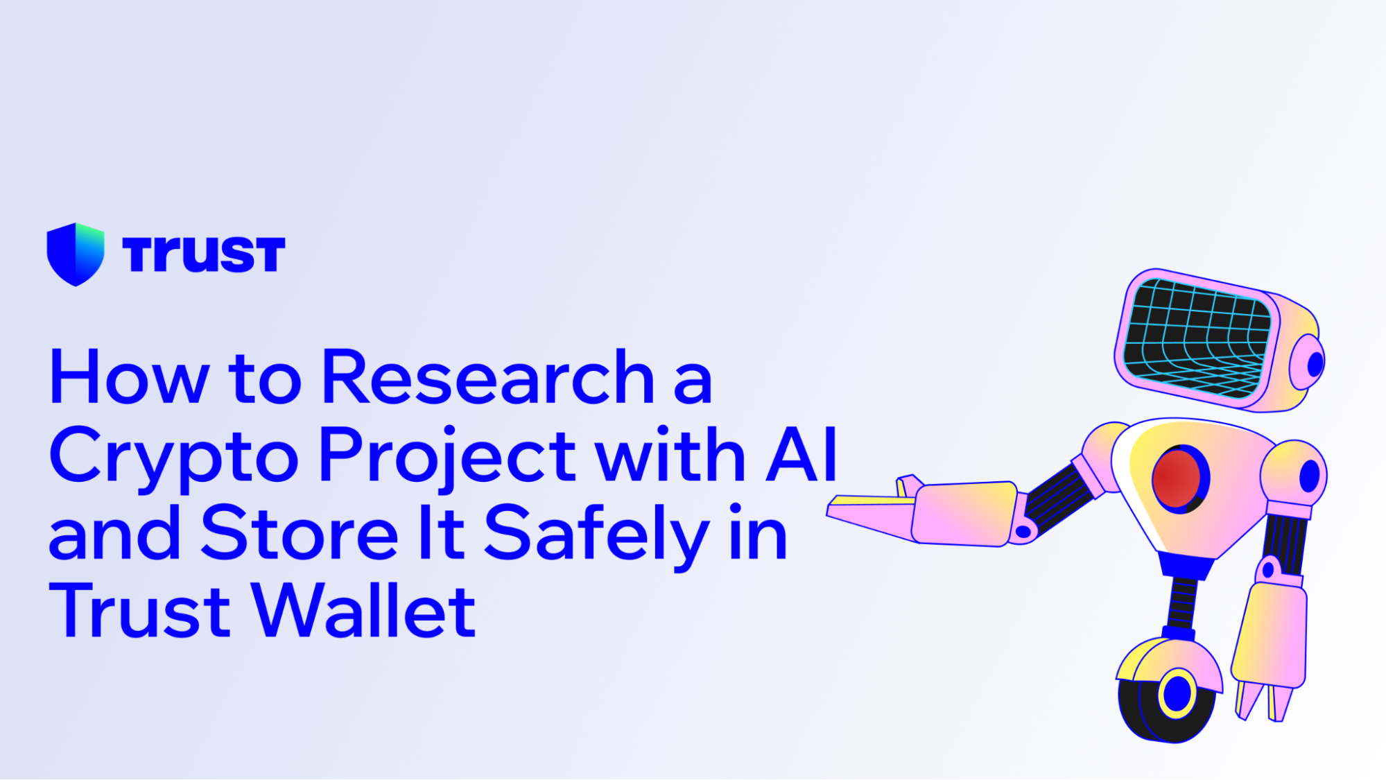How to Research a Crypto Project with AI – and Store It Safely in Trust  Wallet | Trust