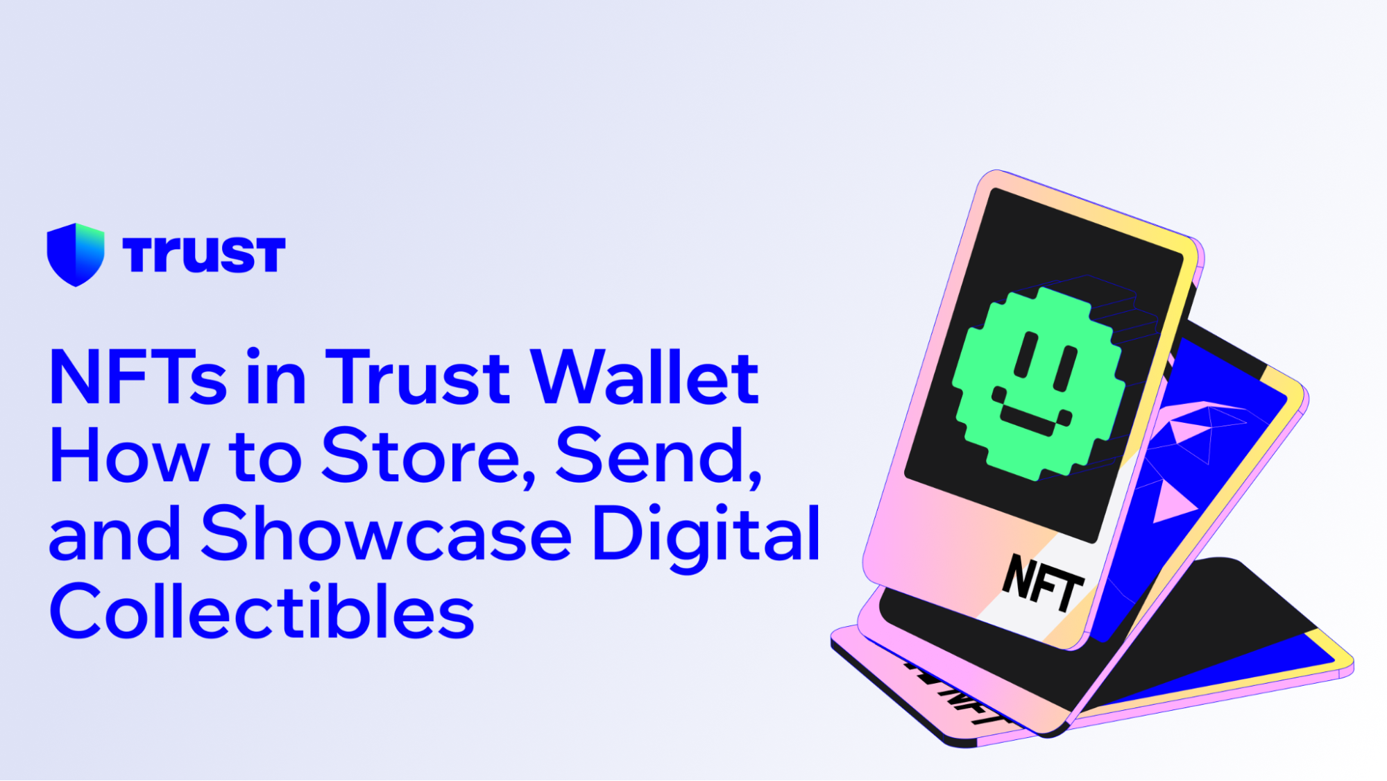 NFTs in Trust Wallet: How to Store, Send, and Showcase Digital ...