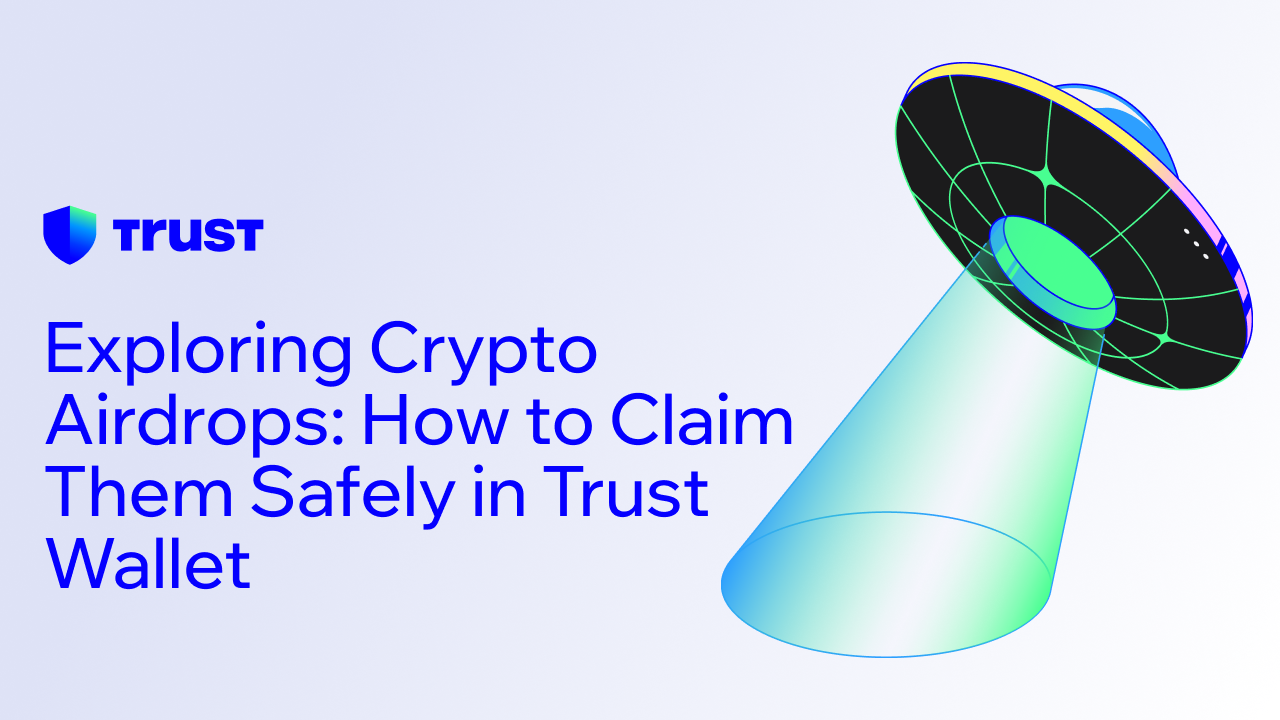 Exploring Crypto Airdrops: How to Claim Them Safely in Trust Wallet | Trust