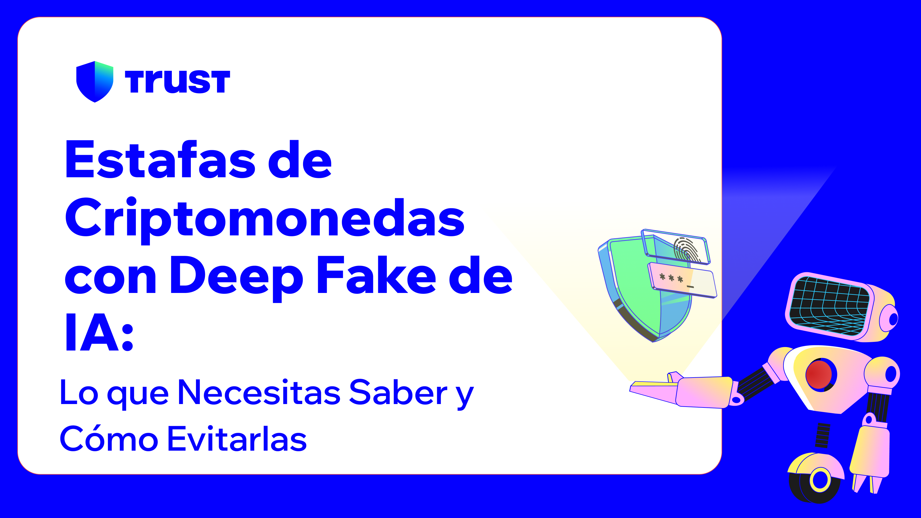 Estafas de Criptomonedas con Deep Fake de IA: Lo que Necesitas Saber y Cómo  Evitarlas | Trust