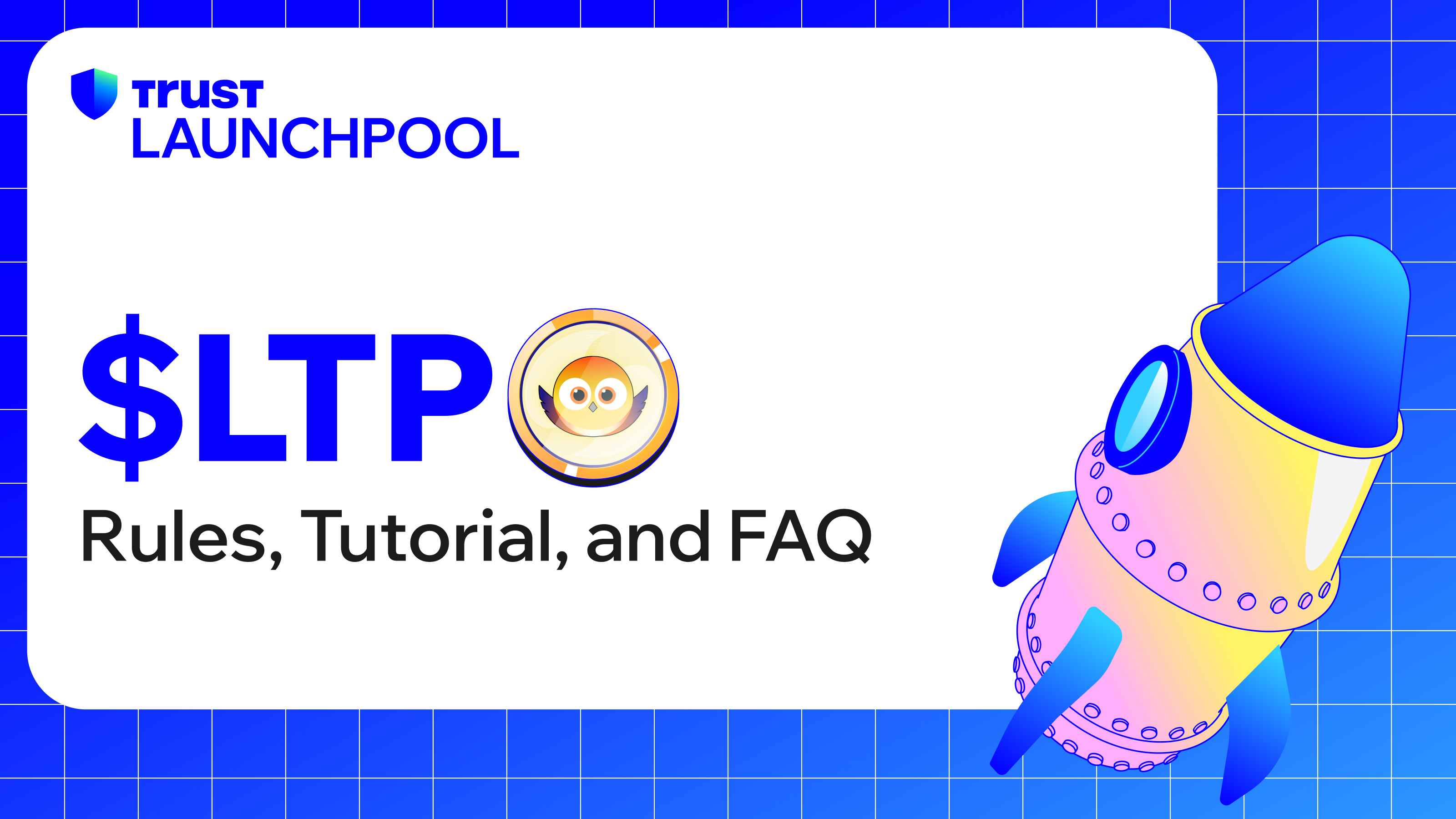 Launchpool 4: $LTP - Rules, Tutorial, and FAQ | Trust