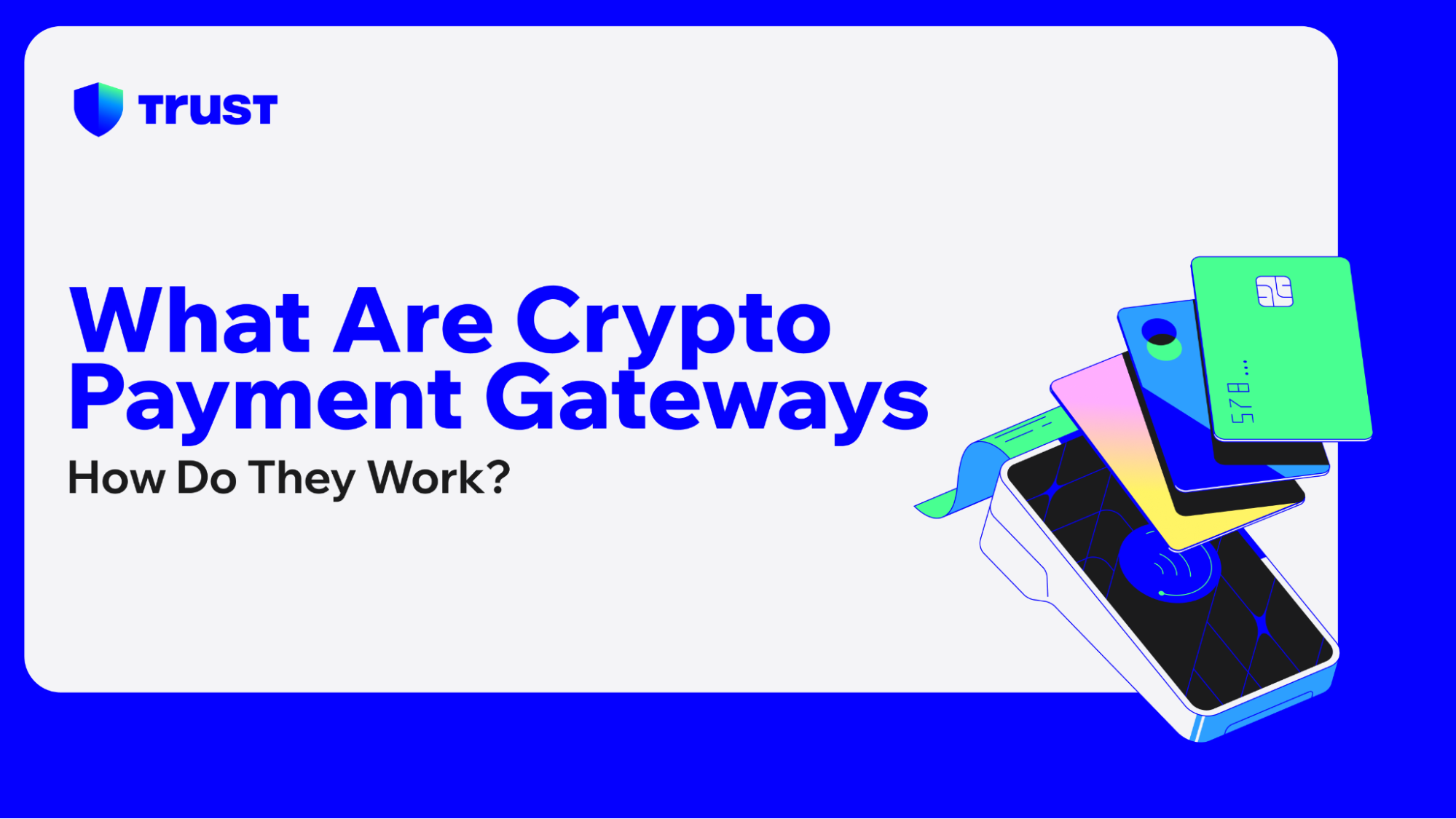 What Are Crypto Payment Gateways And How Do They Work | Trust
