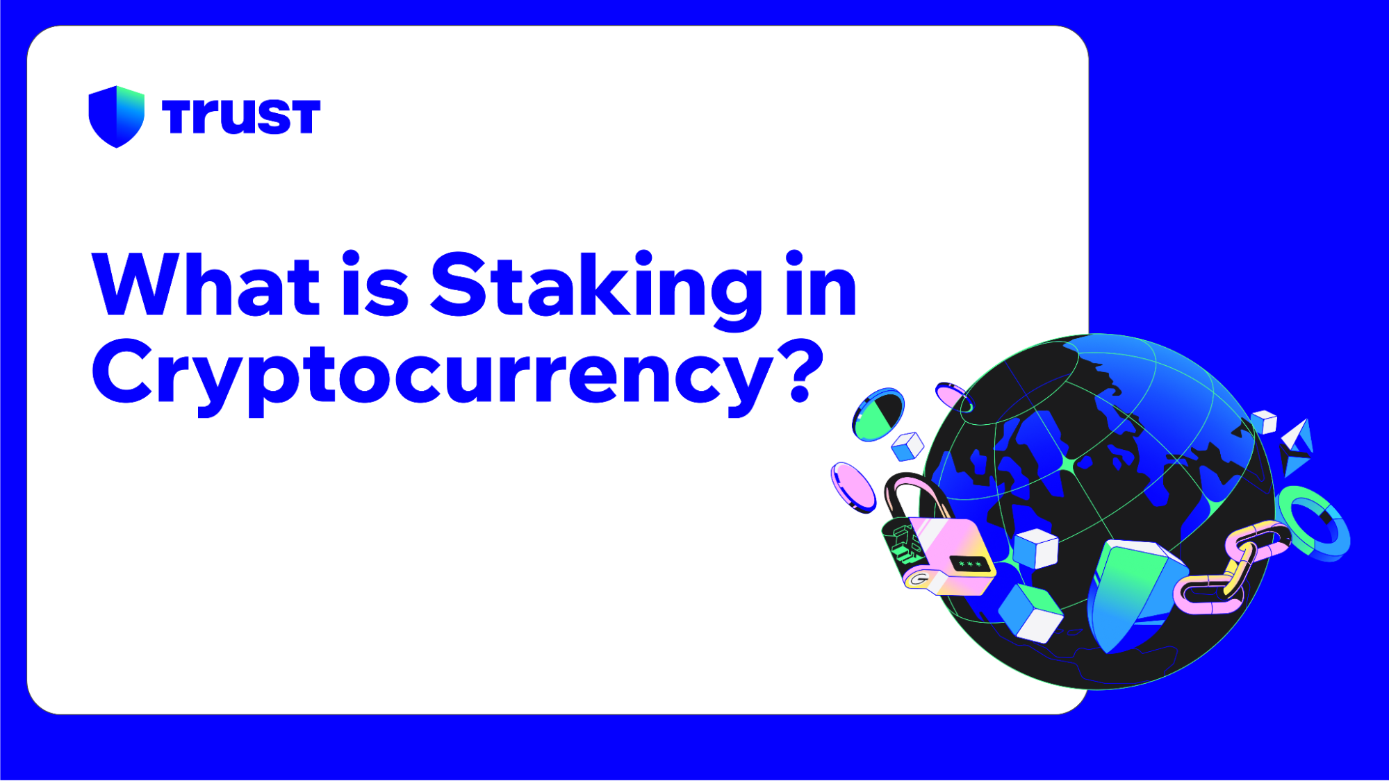 What is Staking in Cryptocurrency? | Trust