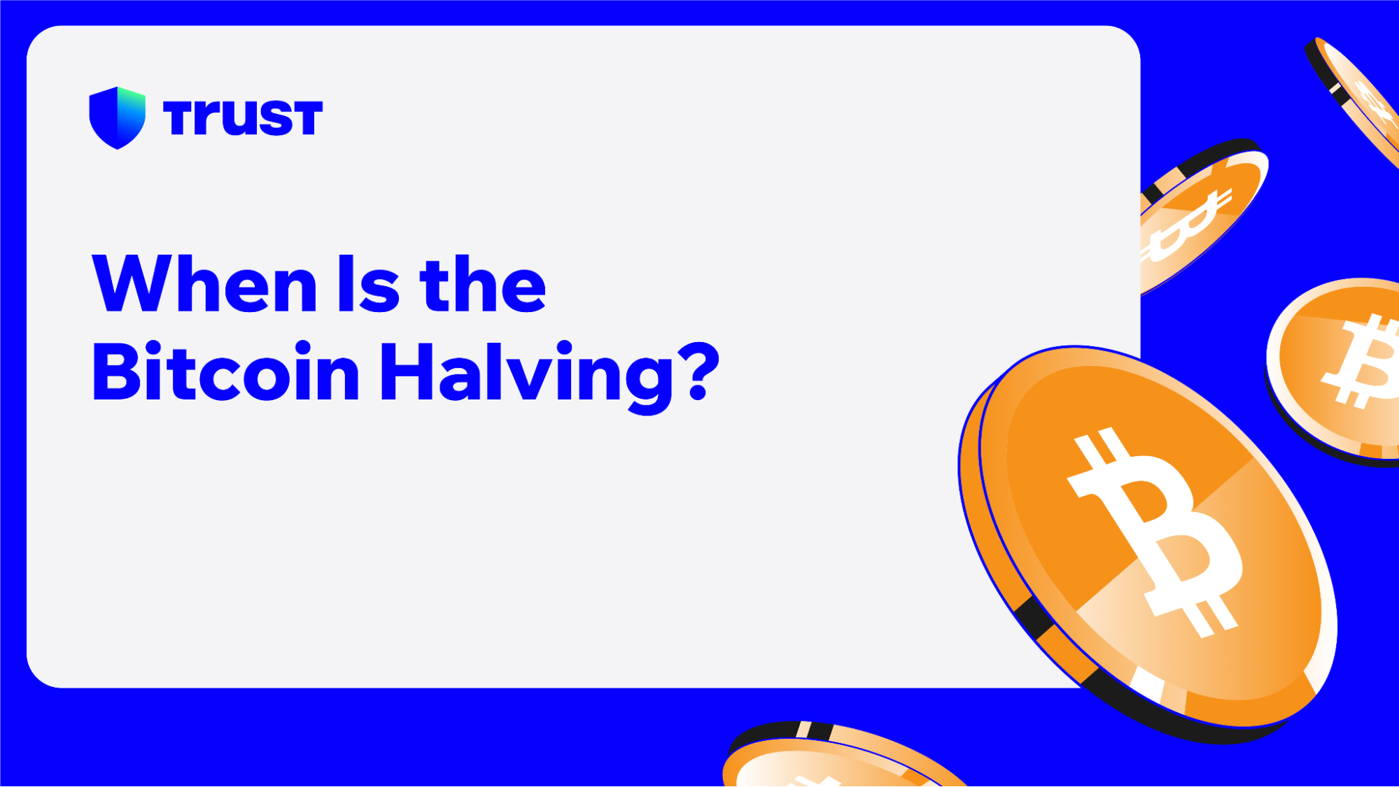 When Is the Bitcoin Halving? | Trust