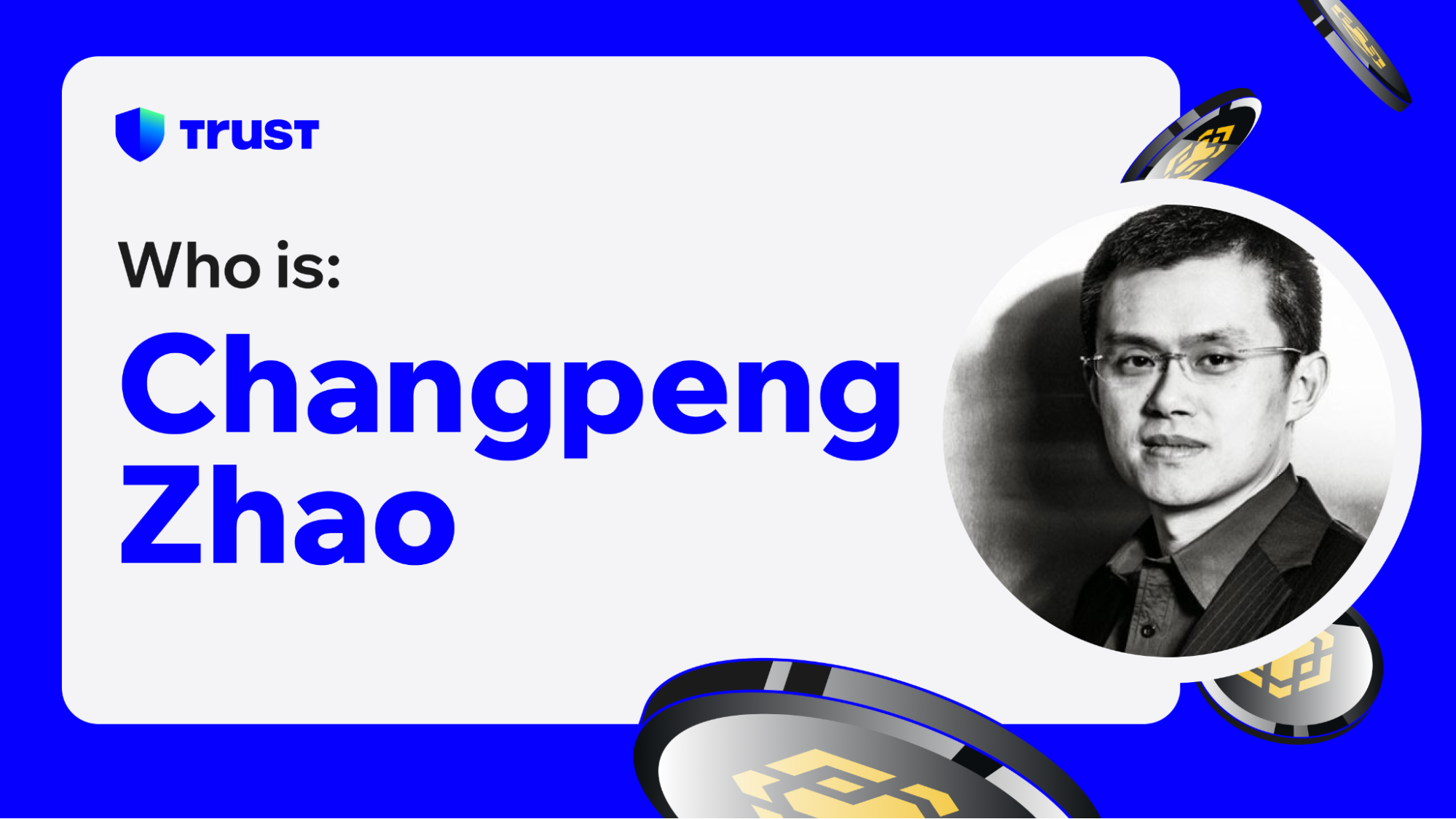 Who is CZ (Changpeng Zhao)? | Trust