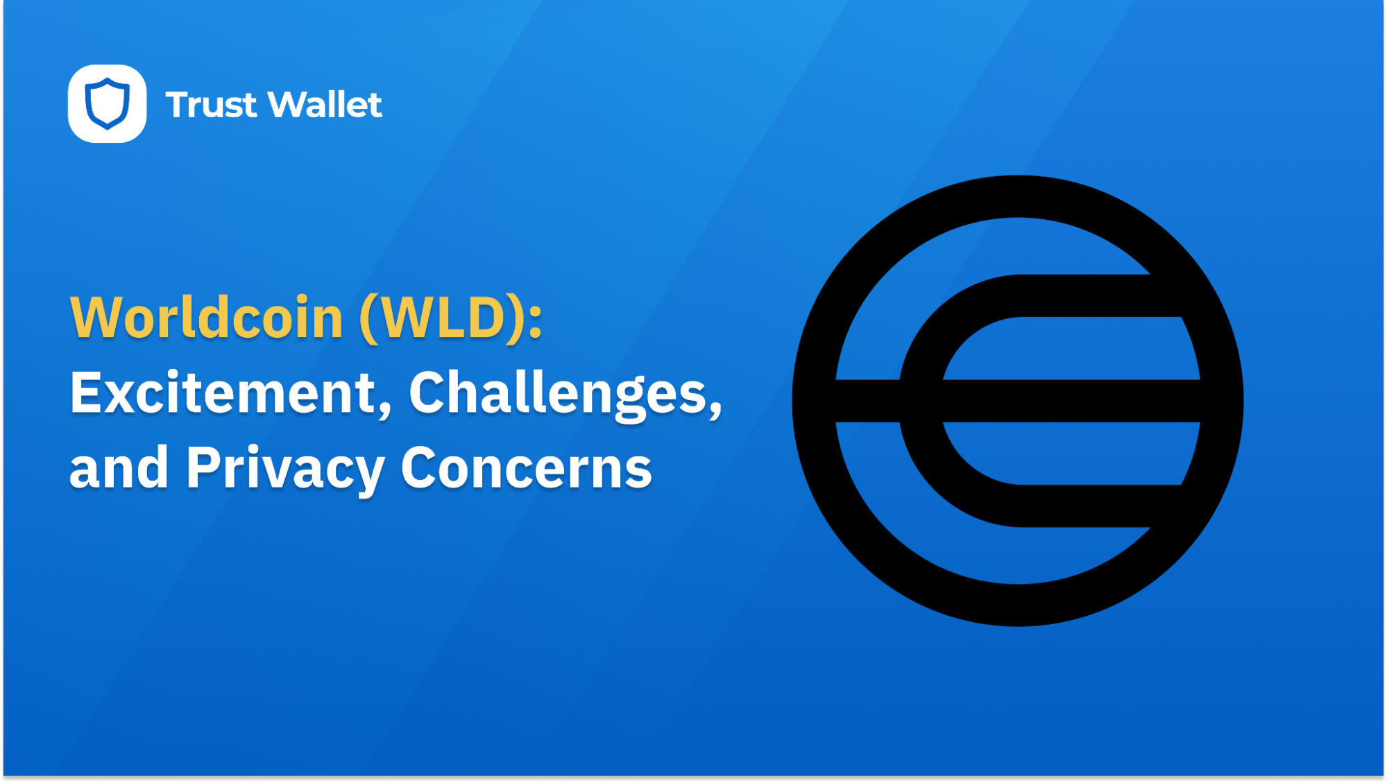 Worldcoin (WLD): Excitement, Challenges, and Privacy Concerns | Trust